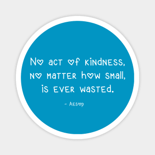 Kindness Quote by Aesop Magnet